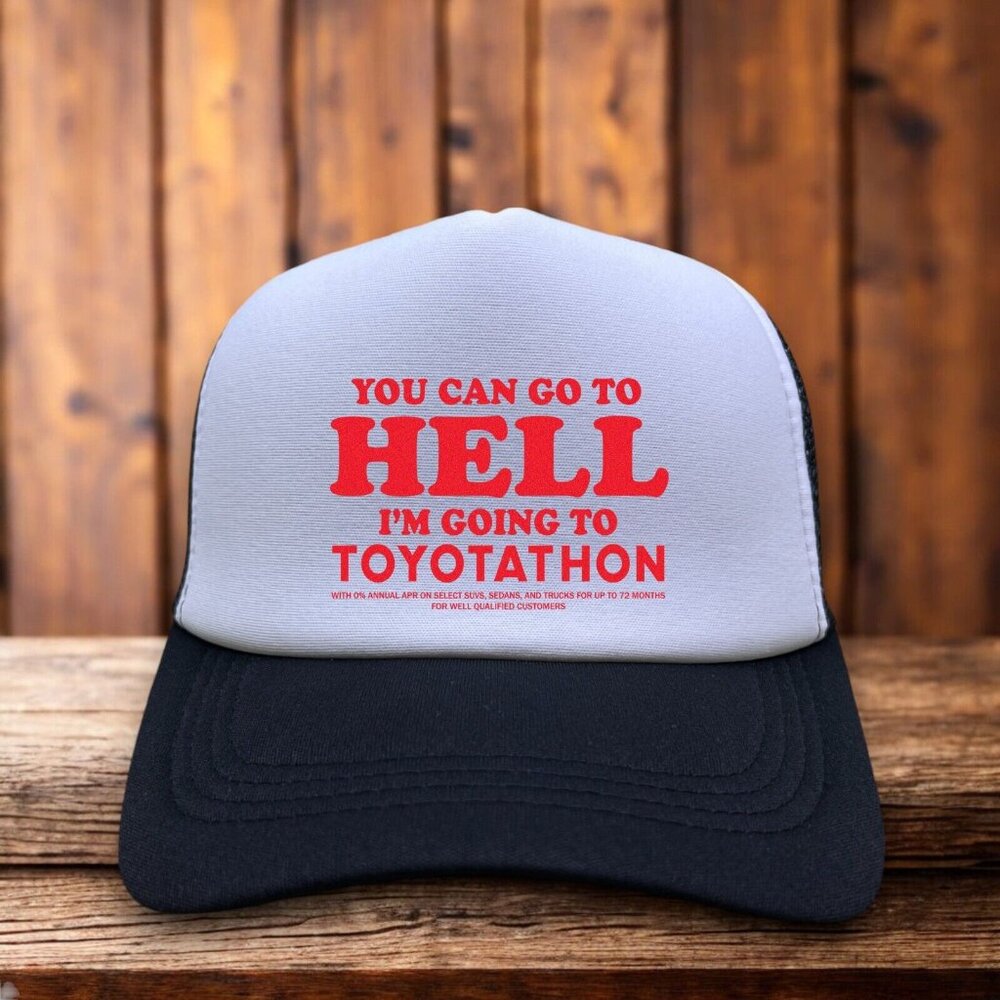 Seinfeld You Can Go To Hell, I'm Going To Toyotathon Trucker Hat Black Meme Cap